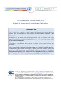 POLICY FRAMEWORK FOR INVESTMENT USER’S TOOLKIT  Chapter 2. Investment Promotion and Facilitation Introductory note The PFI User’s Toolkit responds to a need for specific and practical implementation guidance