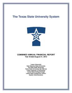 The Texas State University System  COMBINED ANNUAL FINANCIAL REPORT Year Ended August 31, 2013  Lamar University