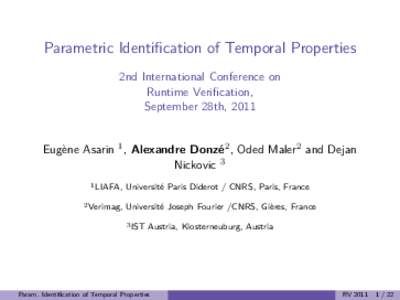 Parametric Identification of Temporal Properties [.3cm] - 2nd International Conference on  Runtime Verification,  September 28th, 2011