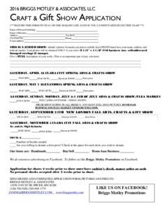 2016 BRIGGS MOTLEY & ASSOCIATES, LLC  CRAFT & Gift SHOW APPLICATION [***RETURN THIS FORM TO STAY ON THE MAILING LIST, EVEN IF YOU CANNOT PARTICIPATE THIS YEAR***] Name of Person Exhibiting: Name of Business