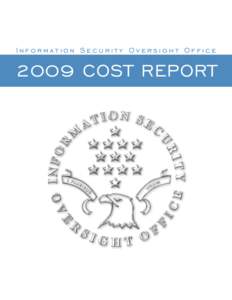 Information Security Oversight OfficeCOST REPORT June 25, 2010 The President