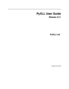 PyXLL User Guide ReleasePyXLL Ltd.  October 26, 2014