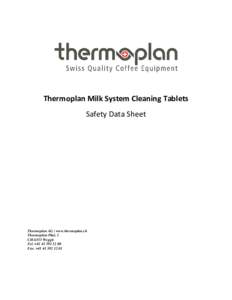 Thermoplan Milk System Cleaning Tablets Safety Data Sheet Thermoplan AG | www.thermoplan.ch Thermoplan-Platz 1 CH-6353 Weggis