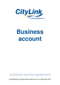 Business account customer service agreement Consolidated for all amendments effective as at 10 December 2014