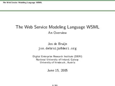 The Web Service Modeling Language WSML  The Web Service Modeling Language WSML An Overview Jos de Bruijn 