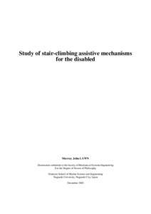 Study of stair-climbing assistive mechanisms for the disabled Murray John LAWN Dissertation submitted to the faculty of Mechanical Systems Engineering For the Degree of Doctor of Philosophy