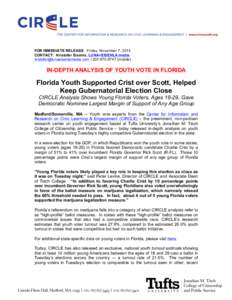FOR IMMEDIATE RELEASE: Friday, November 7, 2014 CONTACT: Kristofer Eisenla, LUNA+EISENLA media [removed] | [removed]mobile) IN-DEPTH ANALYSIS OF YOUTH VOTE IN FLORIDA