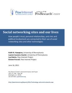 Social networking sites and our lives How people’s trust, personal relationships, and civic and political involvement are connected to their use of social networking sites and other technologies  Keith N. Hampton, Univ