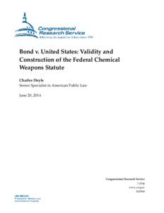 Bond v. United States: Validity and Construction of the Federal Chemical Weapons Statute