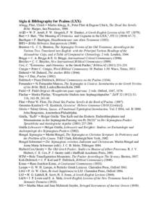 Sigla & Bibliography for Psalms (LXX): Abegg, Flint, Ulrich = Martin Abegg, Jr., Peter Flint & Eugene Ulrich, The Dead Sea Scrolls Bible. Harper, San Francisco, 1999. AGD = W. F. Arndt, F. W. Gingrich, F. W. Danker, A Gr