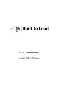 FY 2017 Executive Budget Governor Andrew M. Cuomo Contents Director’s Message .............................................................. 5