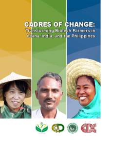 CADRES OF CHANGE:  Transforming Biotech Farmers in China, India, and the Philippines  CADRES OF CHANGE: