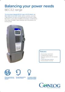 Balancing your power needs BEC32 range The three phase integrated BEC32 range, with BS footprint, are ideal meters for the retrofit market, whether residential, commercial or light industrial. The meters are exceptionall