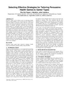 Selecting Effective Strategies for Tailoring Persuasive Health Games to Gamer Types Rita Orji, Regan L. Mandryk, Julita Vassileva Department of Computer Science, University of Saskatchewan, Saskatoon, Saskatchewan, Canad