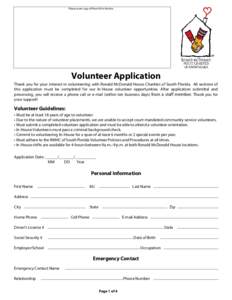Please insert copy of Photo ID in this box  Volunteer Application Thank you for your interest in volunteering with Ronald McDonald House Charities of South Florida. All sections of this application must be completed for 