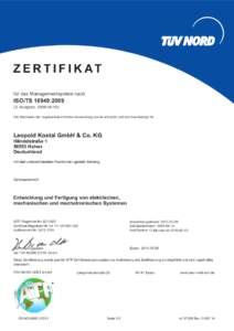Z E R T I F I K AT für das Managementsystem nach ISO/TS 16949:Ausgabe, Der Nachweis der regelwerkskonformen Anwendung wurde erbracht und wird bescheinigt für