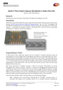 Master’s Thesis Project Proposal: Microfluidics in Redox Flow Cells Advisor: Julian Marschewski Keywords Microfluidics, Flow Promotion, Manifold, μPIV, Redox Flow Battery, Fuel Cell