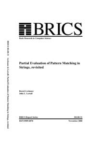 BRICS  Basic Research in Computer Science BRICS RSGrobauer & Lawall: Partial Evaluation of Pattern Matching in Strings, revisited  Partial Evaluation of Pattern Matching in