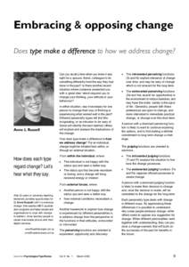 Embracing & opposing change Does type make a difference to how we address change? Can you recall a time when you knew it was right for a spouse, friend, colleague to do something differently from the way they had done in