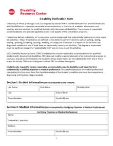 Disability Verification Form University of Illinois at Chicago (“UIC”) is required by Section 504 of the Rehabilitation Act and the Americans with Disabilities Act to provide reasonable accommodations, in the form of