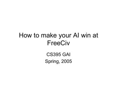 Microsoft PowerPoint - Winning_FreeCiv_AI.ppt