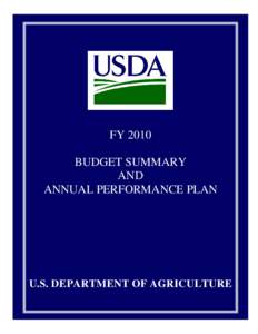 FY 2010 BUDGET SUMMARY AND ANNUAL PERFORMANCE PLAN  U.S. DEPARTMENT OF AGRICULTURE