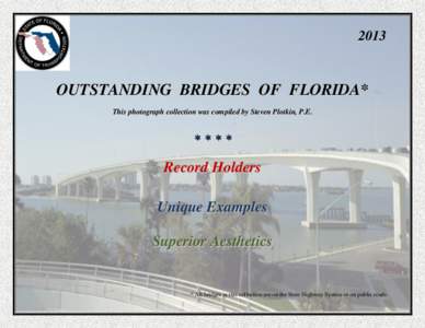 2013  OUTSTANDING BRIDGES OF FLORIDA* This photograph collection was compiled by Steven Plotkin, P.E.  