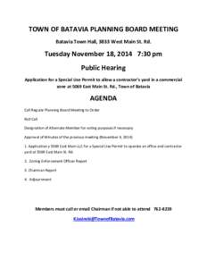 TOWN OF BATAVIA PLANNING BOARD MEETING Batavia Town Hall, 3833 West Main St. Rd. Tuesday November 18, 2014 7:30 pm Public Hearing Application for a Special Use Permit to allow a contractor’s yard in a commercial