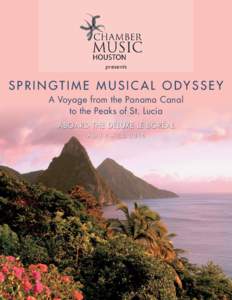presents  S p r i n g t i m e M u s i c a l O d y ss e y A Voyage from the Panama Canal to the Peaks of St. Lucia Aboard the Deluxe Le BorÉal