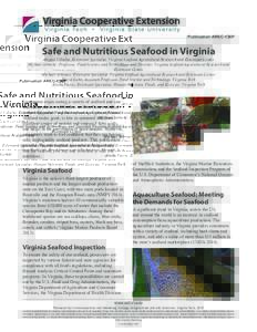 Publication AREC-156P  Safe and Nutritious Seafood in Virginia Abigail Villalba, Extension Specialist, Virginia Seafood Agricultural Research and Extension Center Michael Jahncke, Professor, Food Science and Technology, 