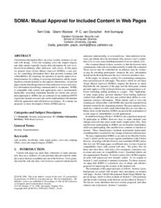 SOMA: Mutual Approval for Included Content in Web Pages Terri Oda Glenn Wurster P. C. van Oorschot Anil Somayaji Carleton Computer Security Lab School of Computer Science Carleton University, Canada