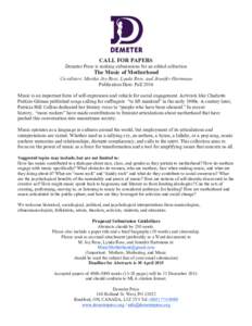 CALL FOR PAPERS Demeter Press is seeking submissions for an edited collection The Music of Motherhood Co-editors: Martha Joy Rose, Lynda Ross, and Jennifer Hartmann Publication Date: Fall 2016