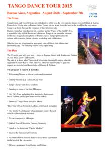 TANGO DANCE TOUR 2015 Buenos Aires, Argentina August 26th – September 7th The Venue TangoConca and Travel Choice are delighted to offer you the very special chance to join Fabian & Karina Conca for a 11 day tour to Bue