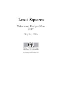 Least Squares Mohammad Emtiyaz Khan EPFL Sep 24, 2015  ©Mohammad Emtiyaz Khan 2015