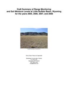 Draft Summary of Range Monitoring and Soil Moisture Levels at Little Buffalo Basin, Wyoming for the years 2005, 2006, 2007, and 2008 Range monitoring site looking west