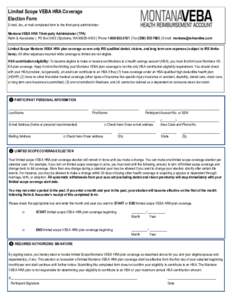Limited Scope VEBA HRA Coverage Election Form E-mail, fax, or mail completed form to the third-party administrator: Montana VEBA HRA Third-party Administrator (TPA) Rehn & Associates | PO Box 5433 | Spokane, WA