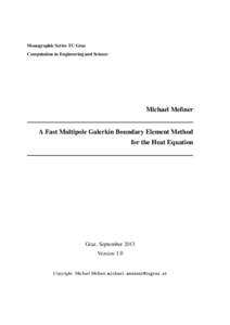 Monographic Series TU Graz Computation in Engineering and Science Michael Meßner A Fast Multipole Galerkin Boundary Element Method for the Heat Equation