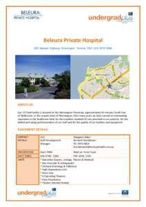 Beleura Private Hospital 925 Nepean Highway, Mornington. Victoria, 0888 ABOUT US:  ABOUT US: