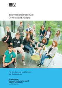 Informationsbroschüre Gymnasium Aargau Für Schülerinnen und Schüler der Bezirksschule DEPARTEMENT