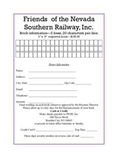 Friends of the Nevada Southern Railway, Inc. Brick information—3 lines, 20 characters per line: 4” x 8” engraved brick—$100.00