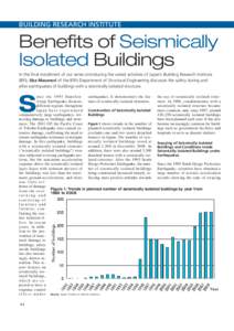 BUILDING RESEARCH INSTITUTE  Benefits of Seismically Isolated Buildings In the final installment of our series introducing the varied activities of Japan’s Building Research Institute (BRI), Iiba Masanori of the BRI’