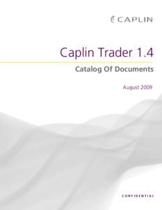 Caplin Trader 1.4 Catalog Of Documents August 2009 CONFIDENTIAL