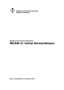 Maldives Civil Aviation Authority Republic of Maldives Maldivian Civil Aviation Regulations  MCAR-21 Initial Airworthiness
