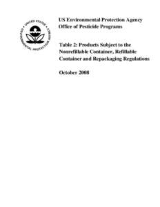 US EPA - Pesticides - Table 2: Products Subject to the Nonrefillable Container, Refillable Container and Repackaging Regulations