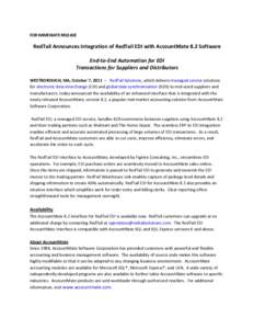 FOR IMMEDIATE RELEASE  RedTail Announces Integration of RedTail EDI with AccountMate 8.2 Software End-to-End Automation for EDI Transactions for Suppliers and Distributors WESTBOROUGH, MA, October 7, 2011 – RedTail Sol