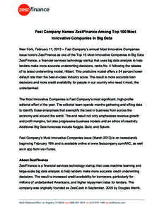    Fast Company Names ZestFinance Among Top 100 Most Innovative Companies in Big Data New York, February 11, [removed]Fast Company’s annual Most Innovative Companies issue honors ZestFinance as one of the Top 10 Most I