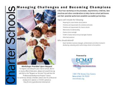 Charter Schools  Managing Challenges and Becoming Champions A four-hour workshop on the processes, requirements, timelines, best practices and other considerations to help charter school petitioners and their potential a