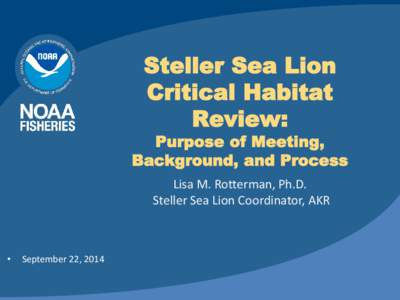 Steller Sea Lion Critical Habitat Review: Purpose of Meeting, Background, and Process