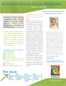 Khwarizmi Science Society Newsletter Takveen | issue 2008 “I welcome you all to Takveen, to the Khwarzimic Science Society” I find great delight in presenting this