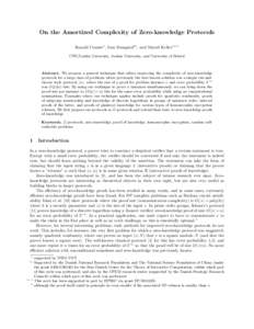 On the Amortized Complexity of Zero-knowledge Protocols Ronald Cramer? , Ivan Damg˚ ard?? , and Marcel Keller? ? ? CWI/Leiden University, Aarhus University, and University of Bristol  Abstract. We propose a general tech